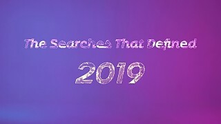 Top 10 Searches That Defined 2019 - Tabitha Stevens